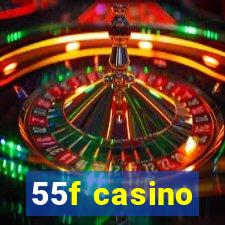 55f casino