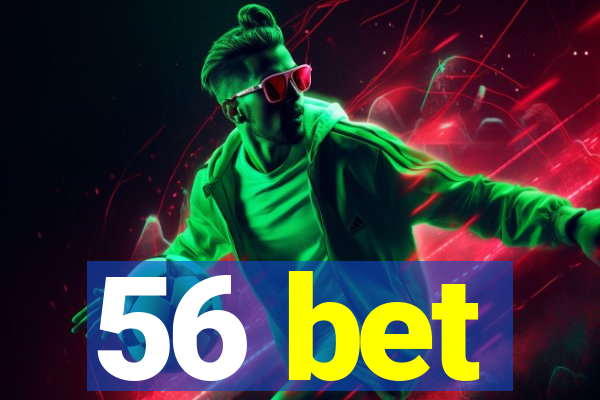 56 bet
