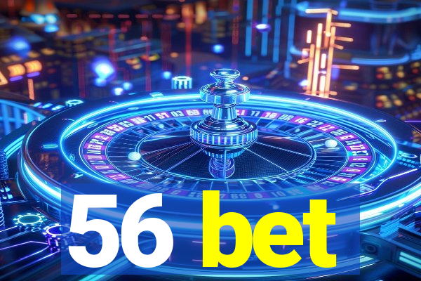 56 bet