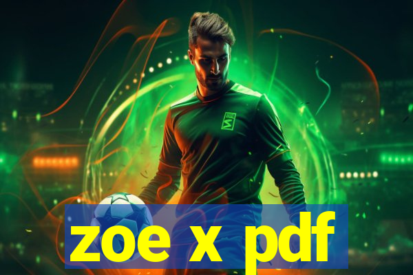 zoe x pdf