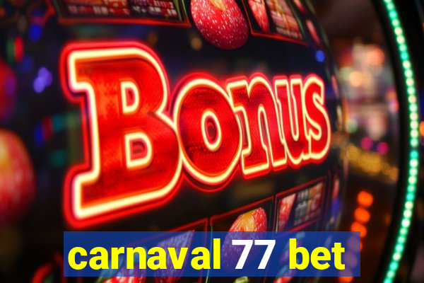 carnaval 77 bet