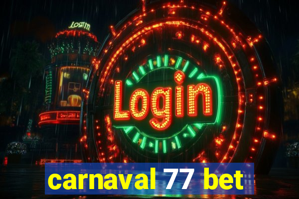 carnaval 77 bet