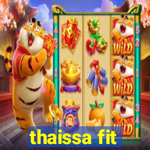 thaissa fit