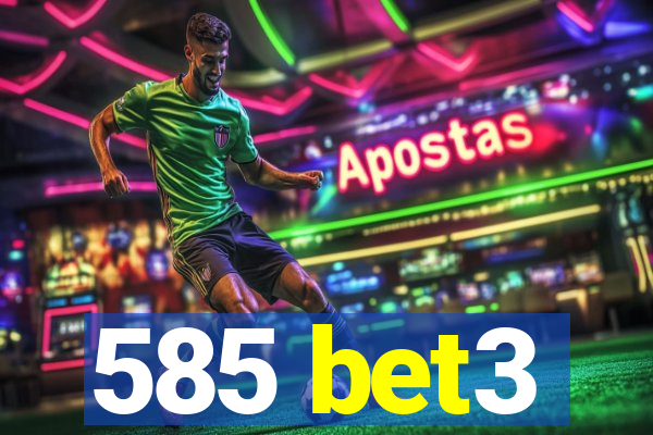 585 bet3