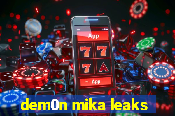 dem0n mika leaks