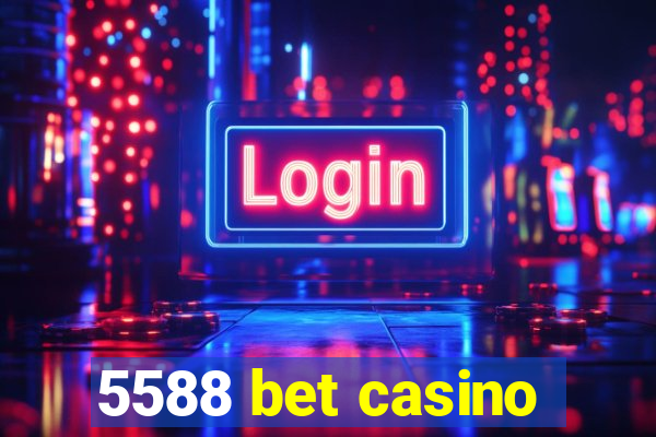 5588 bet casino