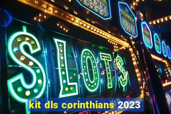 kit dls corinthians 2023
