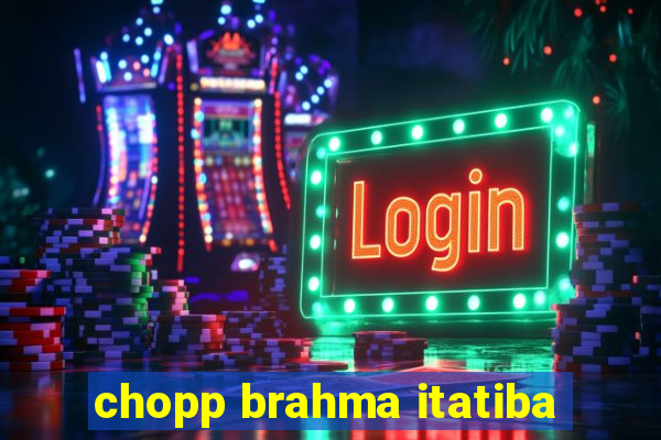 chopp brahma itatiba