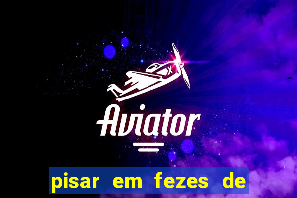 pisar em fezes de cachorro jogo do bicho