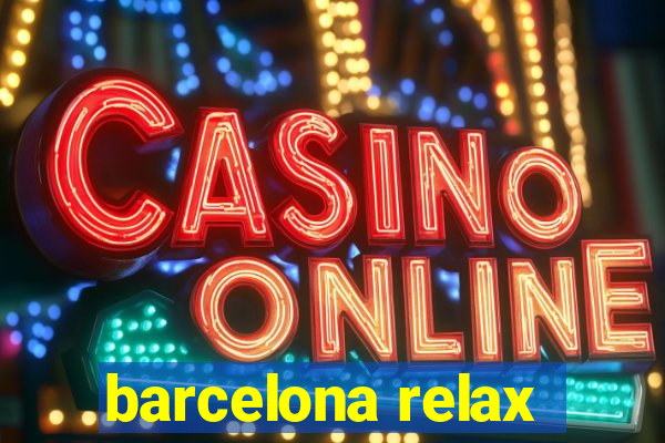barcelona relax
