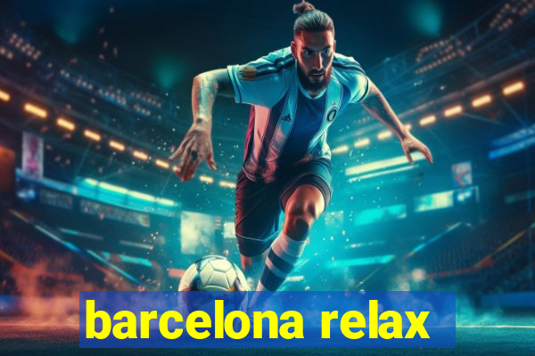 barcelona relax