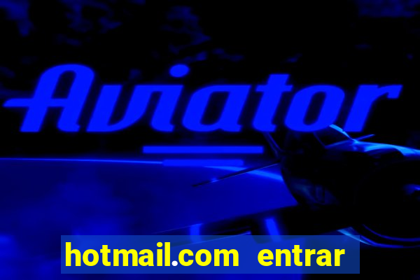 hotmail.com entrar caixa de entrada