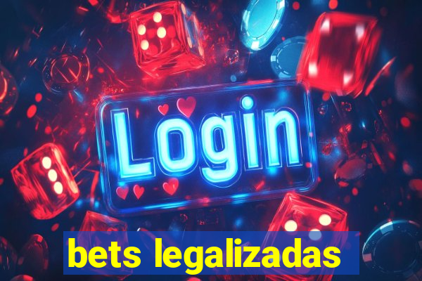 bets legalizadas