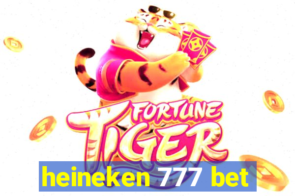 heineken 777 bet