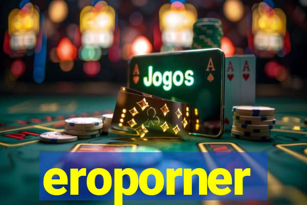 eroporner