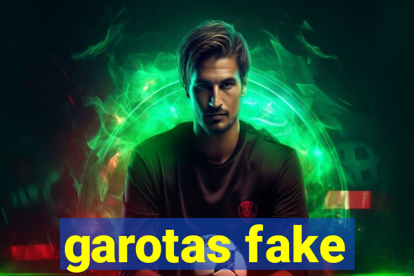 garotas fake