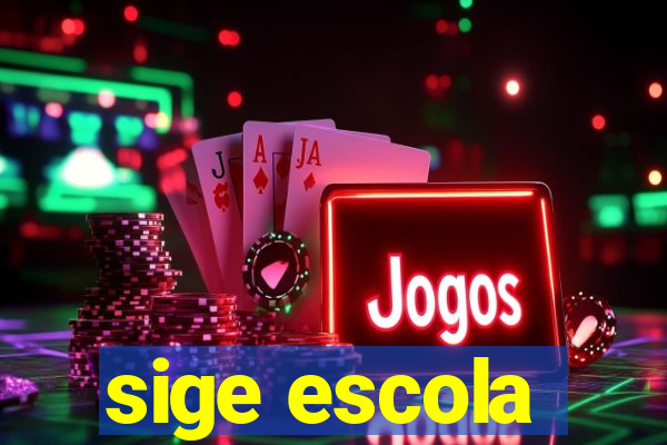 sige escola