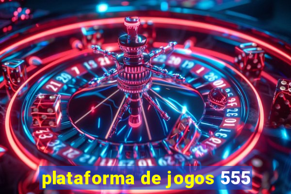 plataforma de jogos 555