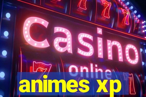animes xp