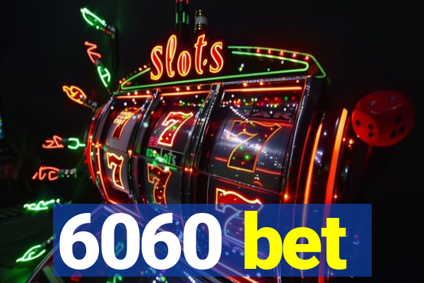6060 bet