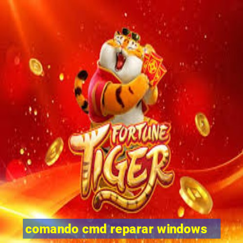 comando cmd reparar windows