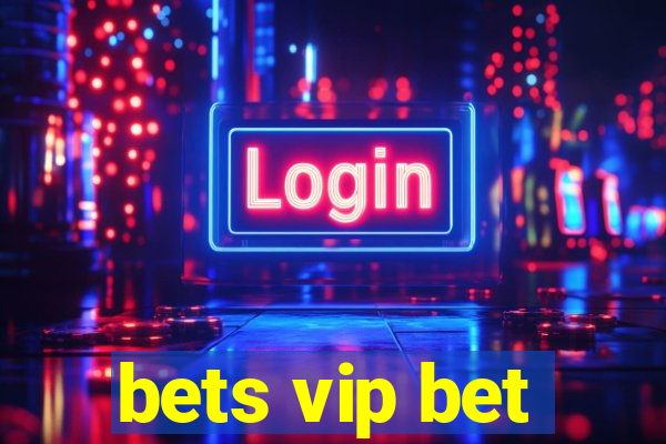bets vip bet