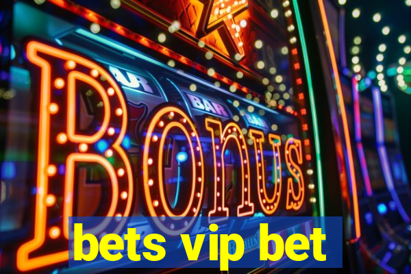 bets vip bet
