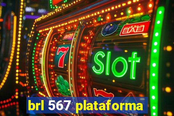 brl 567 plataforma