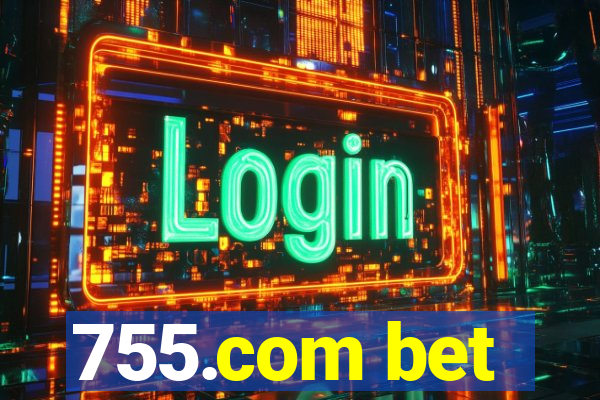 755.com bet
