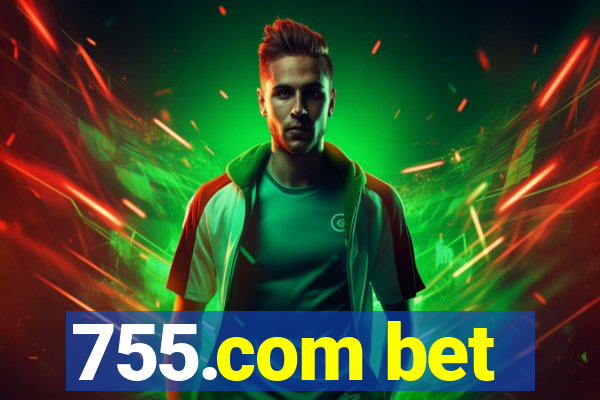 755.com bet