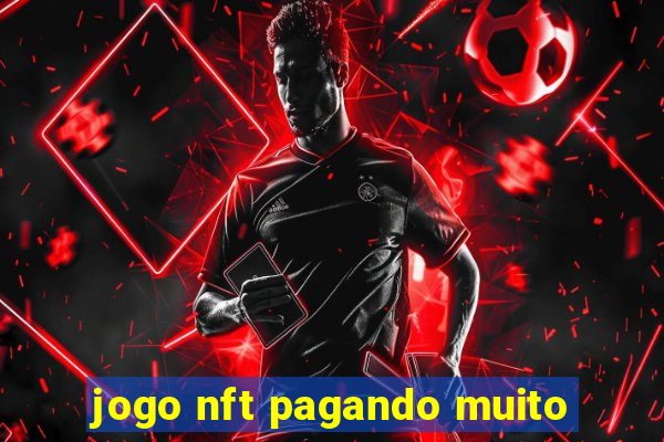 jogo nft pagando muito