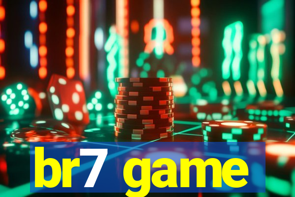 br7 game