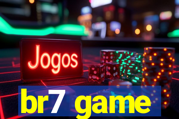 br7 game