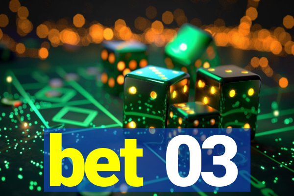 bet 03