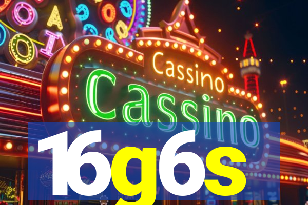 16g6s