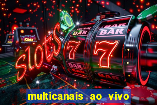 multicanais ao vivo jogo do flamengo