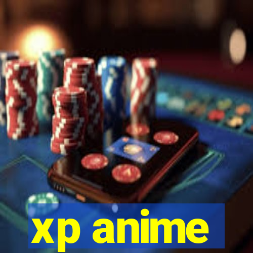 xp anime