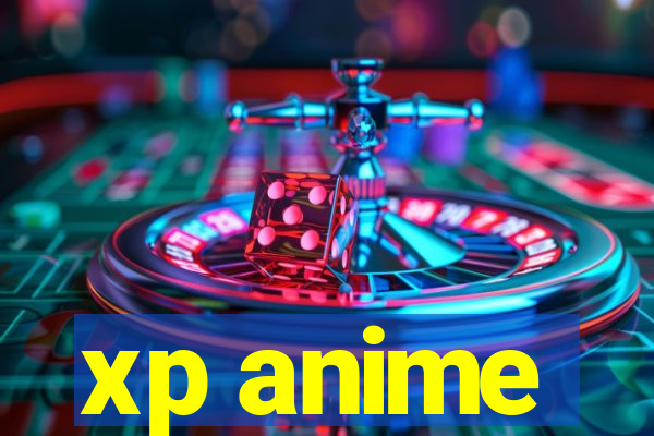 xp anime