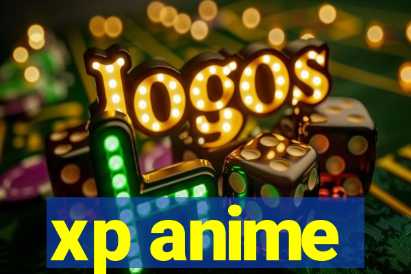 xp anime