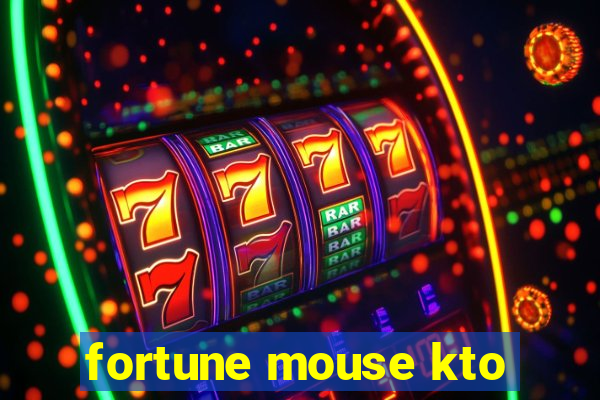 fortune mouse kto