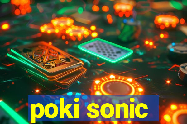 poki sonic