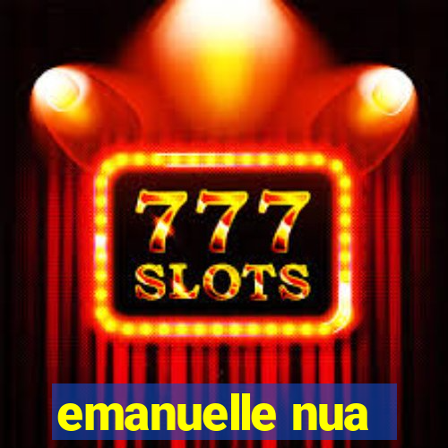 emanuelle nua