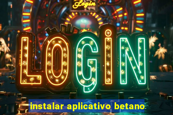 instalar aplicativo betano