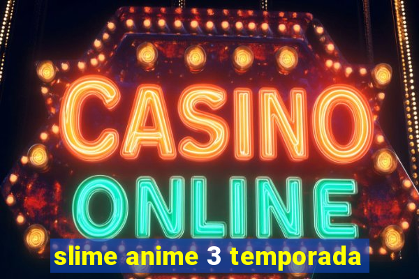 slime anime 3 temporada