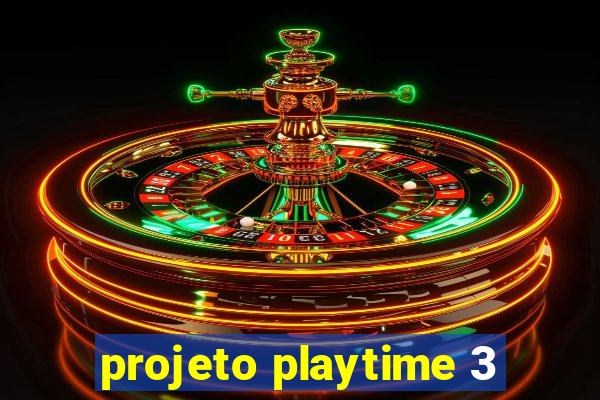 projeto playtime 3