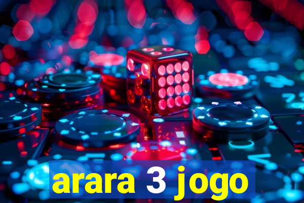 arara 3 jogo