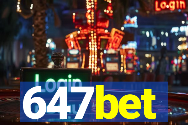 647bet