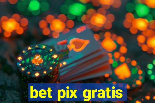 bet pix gratis