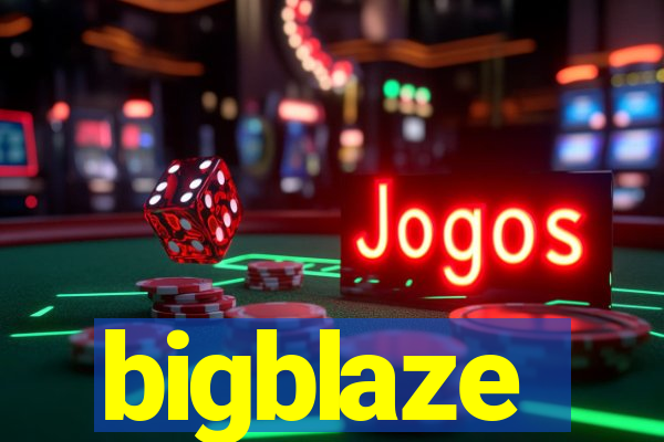 bigblaze