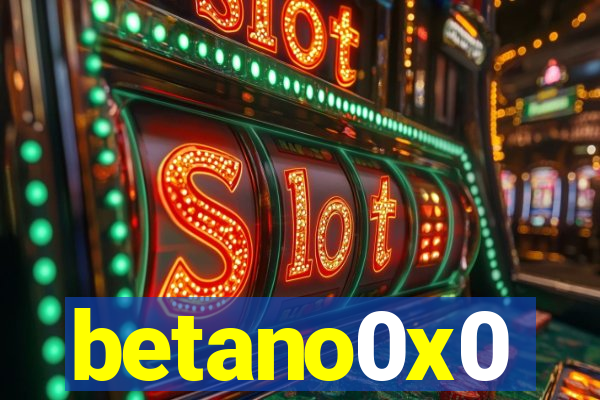 betano0x0